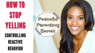 How To Stop Yelling At Your Kids | Peaceful Parenting Solutions