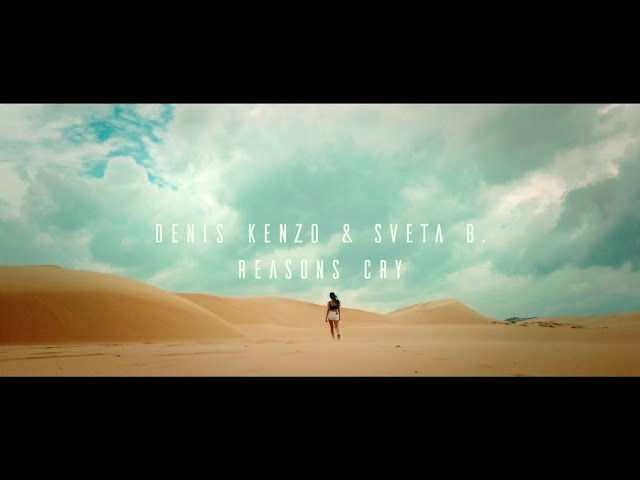Denis Kenzo & Sveta B. - Reasons Cry