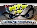 ► WTF Is... - The Amazing Spider-Man 2 ?