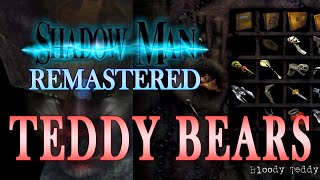 Secret Teddy Bear Locations - Shadow Man Remastered | v 1.5 | Legion Fight