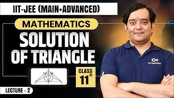 Solution of Triangle L-2 | IIT JEE Mathematics Class 11 | Complete Chapter for JEE Main & Advanced