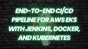 Project: EKS-DevOpsFlow: End-to-End CI/CD Pipeline for AWS EKS with Jenkins, Docker, and Kubernetes