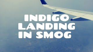 Indigo Landing at Delhi T1 in smog condition 