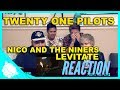 Twenty One Pilots - NICO AND THE NINERS & LEVITATE REACTION