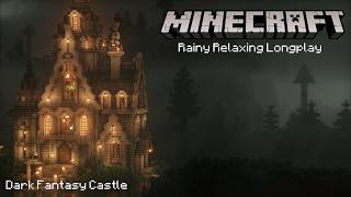Minecraft Rainy Relaxing Longplay | Building a Medieval Dark Fantasy Castle | No Commentary screenshot 5