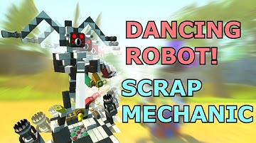 🔵 Dancing robot in Scrap Mechanic! 🔵