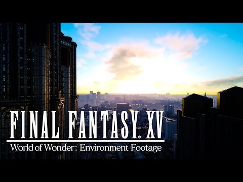 Final Fantasy XV - World of Wonder Environment Trailer