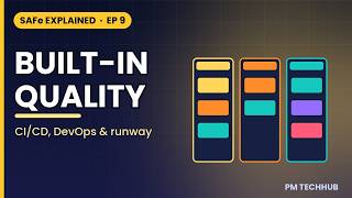 Built-In Quality: CI/CD, DevOps & Architectural Runway | SAFe Explained Ep 9
