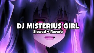 DJ MISTERIUS GIRL X KUTUKAN MANTAN (Slowed Reverb)