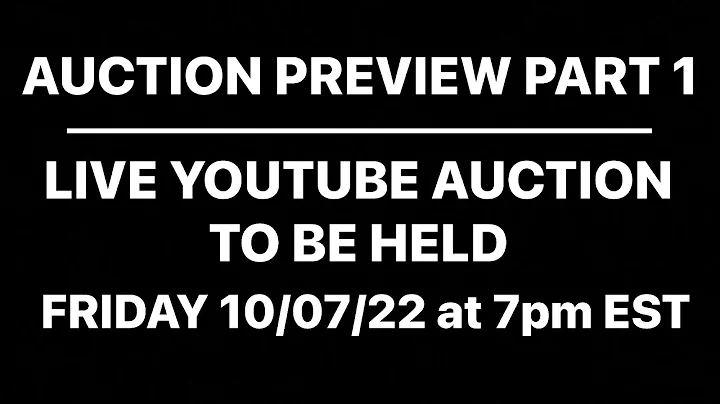 AUCTION PREVIEW PT. 1 - Auction Date 10/07/22 @ 7p...