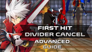 First Hit Divider Cancel [BBCF Ragna Guide]