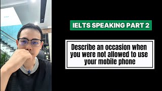IELTS SPEAKING PART 2   3 Band 8 Samples: Describe a time when you weren’t allowed to use your phone