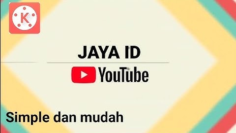 Cara membuat intro youtube di kinemaster mudah dan simpel