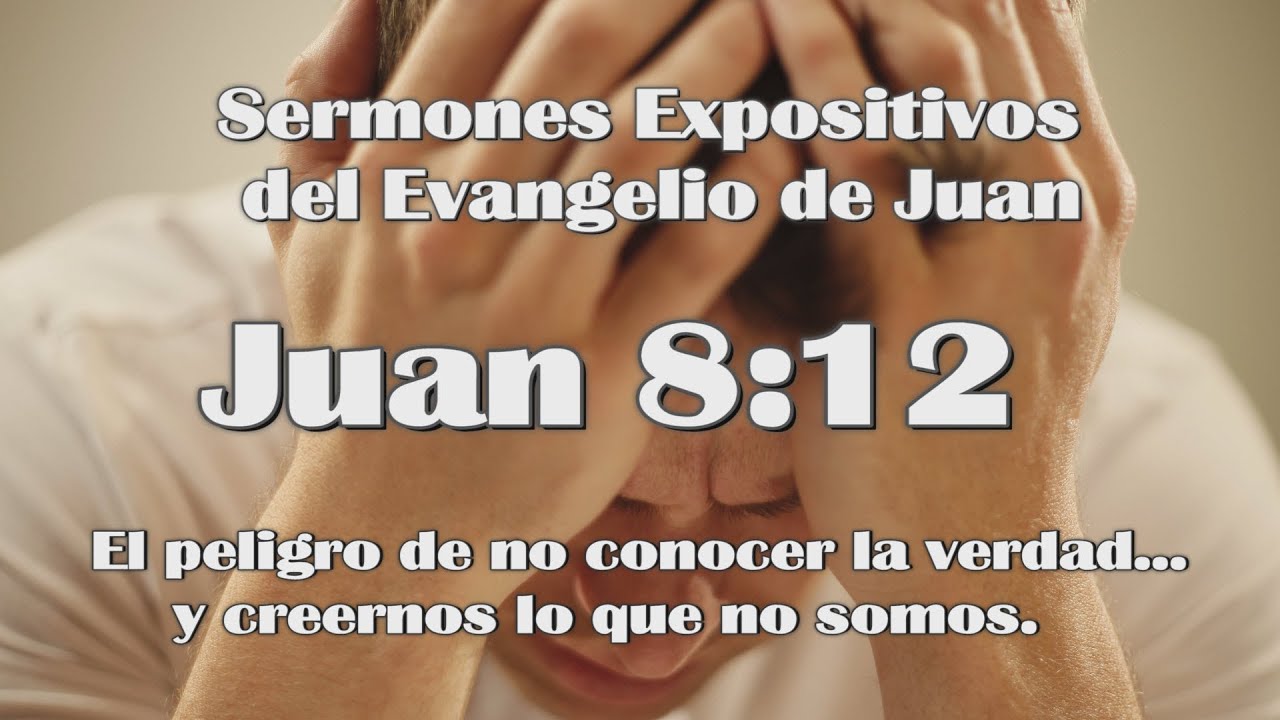 Sermones en Español - Falsos Creyentes: el peligro de no conocer la Verdad