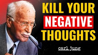 Kill Your Negative Thoughts | Carl Jung's Powerful Wisdom for Inner Transformation