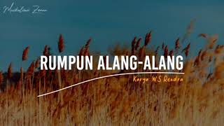 PUISI W.S RENDRA : RUMPUN ALANG-ALANG || MUSIKALISASI PUISI