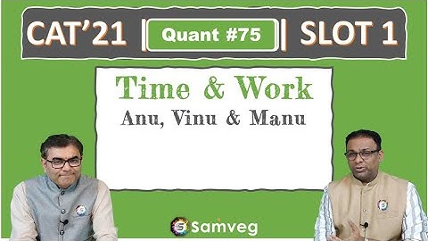 Quant #75 | CAT 2021 Solution | Slot 1 | Anu, Vinu & Manu (Time & Work)