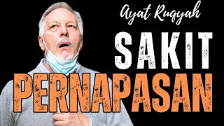 AYAT RUQYAH SAKIT PERNAPASAN LENGKAP