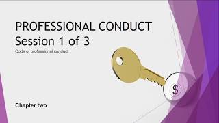 Professional Conduct Session 1 of 3