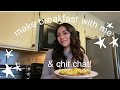 Make breakfast with me | and chit chat