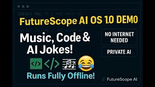 FutureScope AI OS 1.0 Demo – Offline AI for Code, Chat & Music