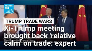 Trump-Xi meeting brought back 'relative calm' on trade, expert says • FRANCE 24 English