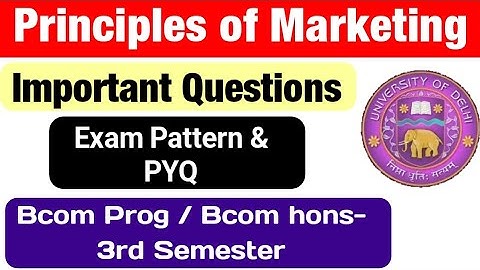 Principles of Marketing Important Questions & Exam Pattern Bcom Prog / Bcom hons Third semester SOL