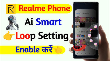 realme ui 6.0 AI smart loop feature | AI smart loop features in realme | realme