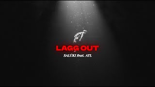SALUKI feat. ATL - LAGG OUT [Lyric Video]