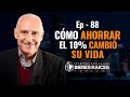 Cómo ahorrar el 10% le cambio su vida - E88