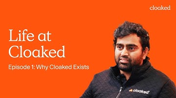 Life at Cloaked | Episode 1: Why Cloaked Exists