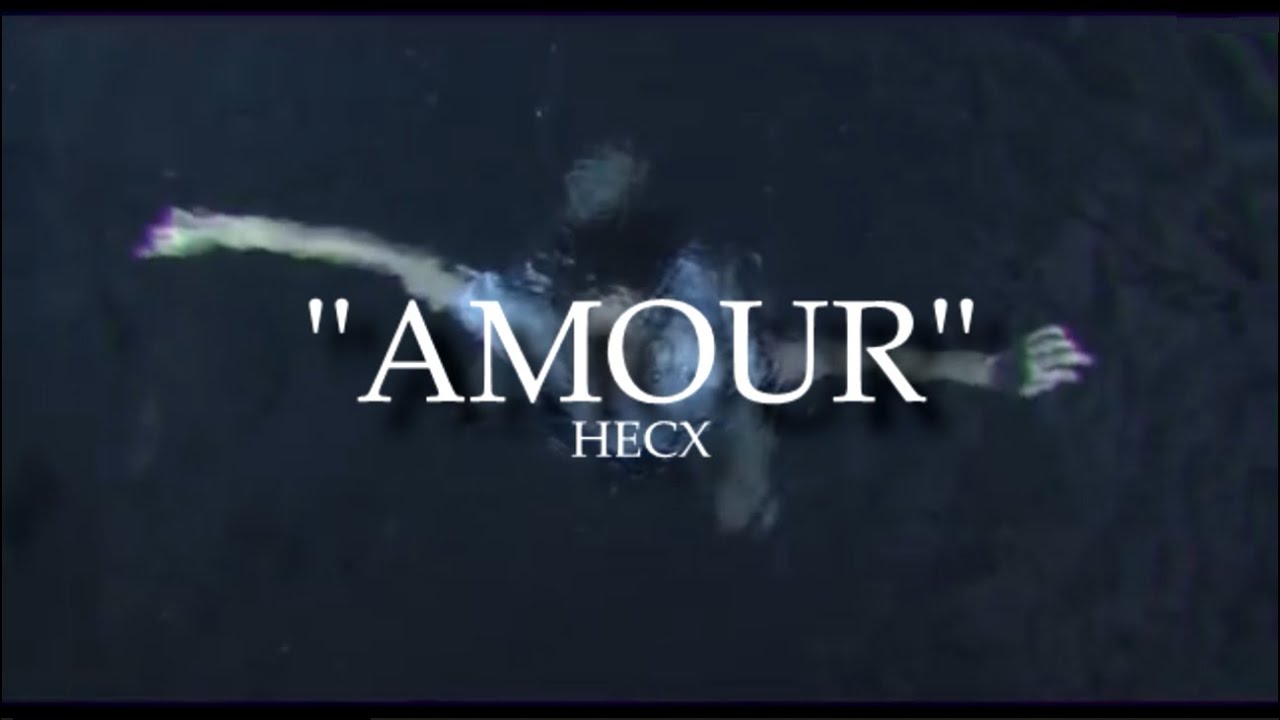 Watch HECX - Amour on YouTube Watch HECX - Amour on YouTube