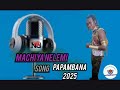 MACHIYA NELEMI SONG PAMBANA BY MAKONO RECORD UGANSA 2025