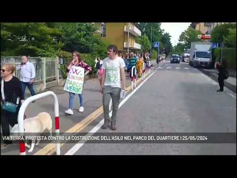 VIA TURRA, PROTESTA CONTRO LA COSTRUZIONE DELL'ASILO NEL PARCO DEL QUARTIERE | 25/05/2024