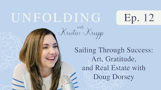 Sailing Through Success: Art, Gratitude, and Real Estate with Doug Dorsey