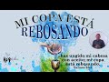 Mi Copa está Rebosando - Pr Chito Rendón