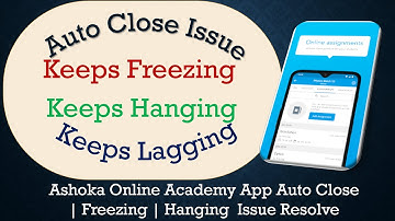 How to Solve Ashoka Online Academy App Auto Close | Keeps Freezing | Not Responding Issue Solve
