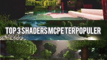 MINECRAFT: TOP 3 SHADERS MCPE PALING POPULER NO LAG 100% 1.14/1.15/1.16
