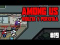 NOVIOS IMPOSTORES Perxitaa y Violeta en AMONG US #19