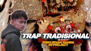 Trap Tradisional Gamelan - Riski Irvan Nanda 69 Project Terbaru 2023 Bass Panjang