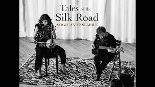 Tales Of The Silk Road | Resolve | اراده | SOGDIAN ENSEMBLE