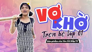 Vợ Khờ - Trọn Bộ - Tập 1| Tủn Cùi Bắp