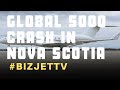 Global 5000 Crash in Nova Scotia