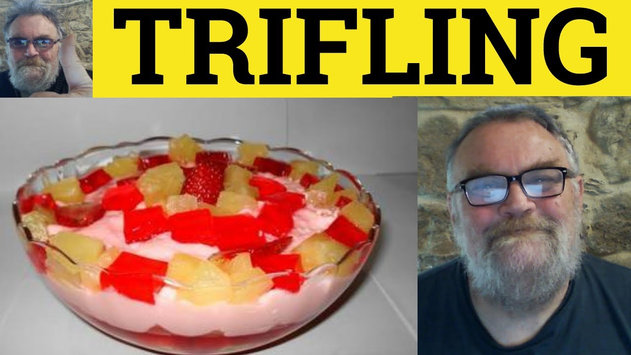 🔵Trifling Meaning - Trifle Examples - Trifle With Defined - GRE ...