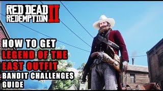 Red Dead Redemption 2 - How to Get Legend of the East Outfit - 1/9 All Bandit Challenges Fast Guide