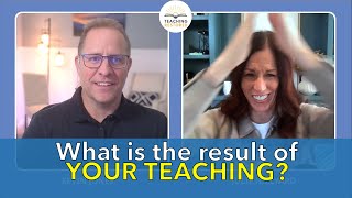 E101 - The Result of Teaching PART 2 - Moving the Needle: Teaching the Gospel with Purpose and Power