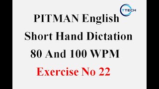 Pitman English Shorthand Exercise 22 dictation 80 wpm 100 wpm