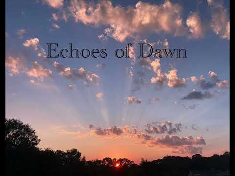Echoes of Dawn