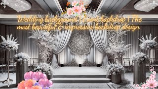 Wedding background | Event backdrop | The most beautiful & impressive backdrop design