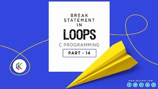 The Break Statement | Loops In C Programming - Part 14